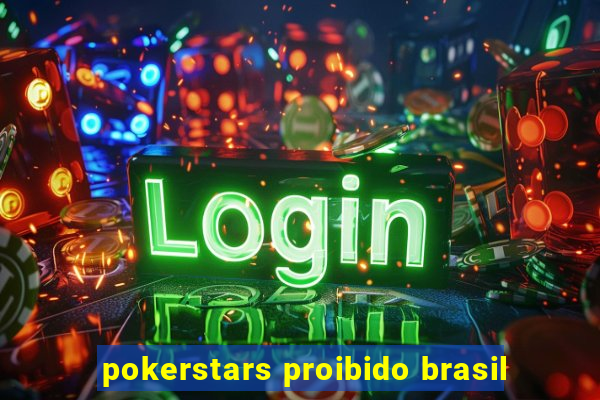 pokerstars proibido brasil